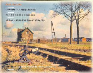 Opkomst en ondergang van-de-Noord-Friesche-locaal-spoorwegmaatschappij
