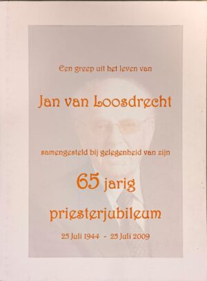 Een greep uit het leven van Jan van Loosdrecht