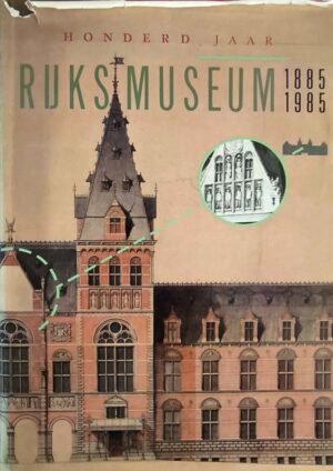 Honderd jaar Rijksmuseum 1885 - 1985